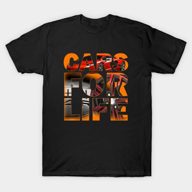 Cars for life - gift ideas for car enthusiasts T-Shirt by ownedandloved